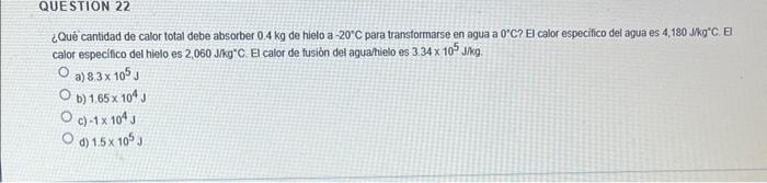 ¿Qué cantidad de calor total debe absorber \( 0.4 \mathrm{~kg} \) de hielo a \( -20^{\circ} \mathrm{C} \) para transtormarse