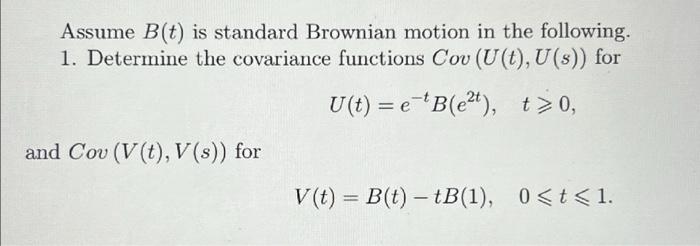 Solved Assume B(t) is standard Brownian motion in the | Chegg.com