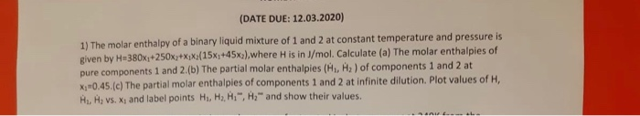 Solved (DATE DUE: 12.03.2020) 1) The molar enthalpy of a | Chegg.com