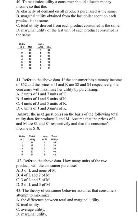 Solved 40. To maximize utility a consumer should allocate | Chegg.com