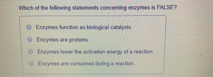 which of the following statements is false concerning enzymes