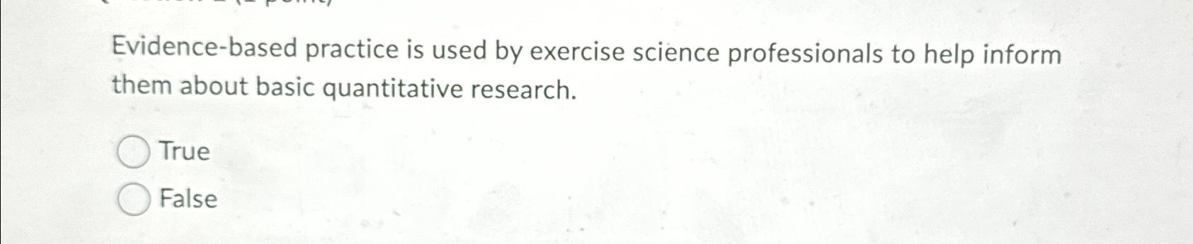 Solved Evidence-based practice is used by exercise science | Chegg.com
