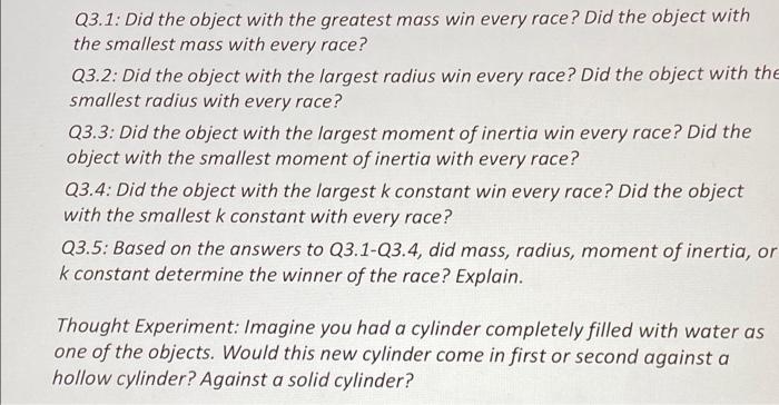 Q3.1: Did the object with the greatest mass win every race? Did the object with
the smallest mass with every race?
Q3.2: Did 
