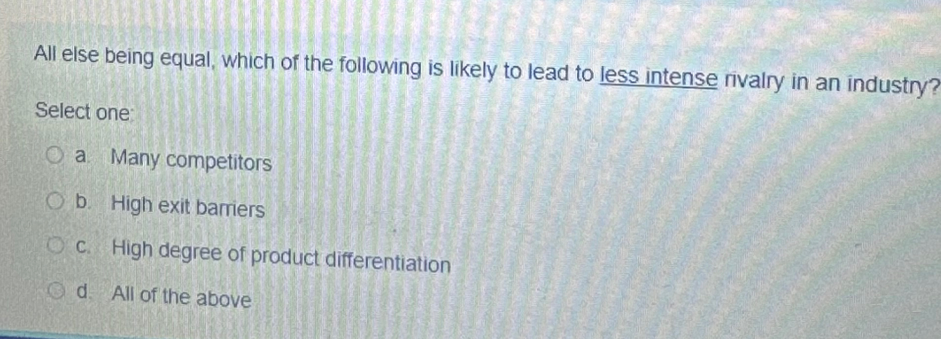 Solved All else being equal, which of the following is | Chegg.com