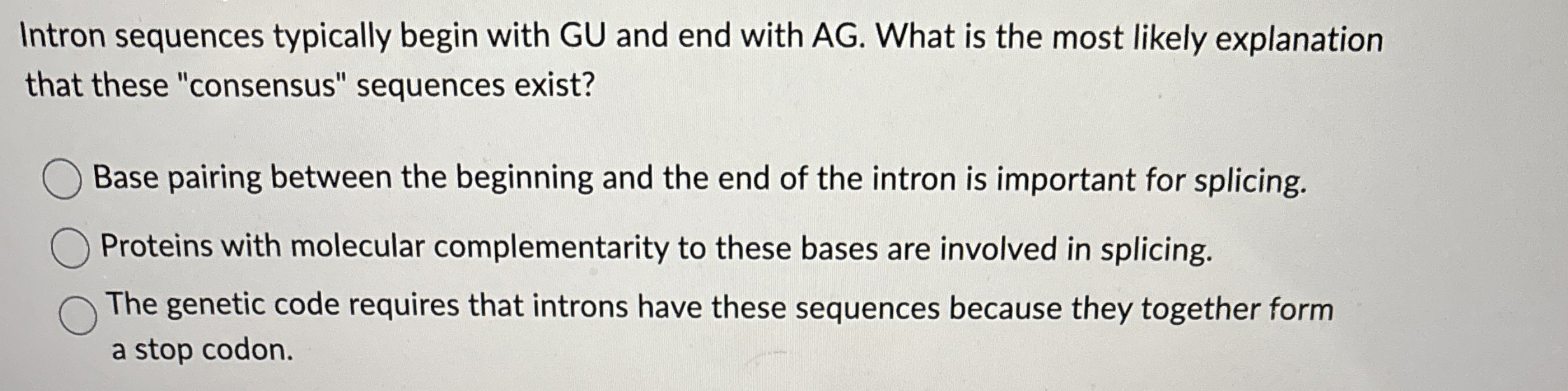Solved Intron sequences typically begin with GU and end with