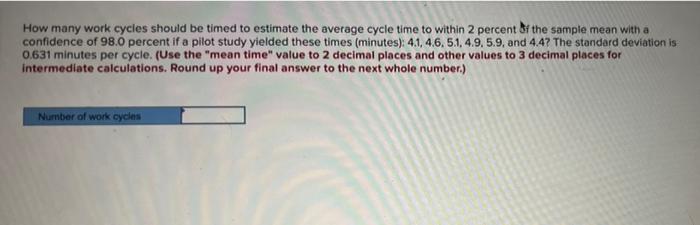 Solved How many work cycles should be timed to estimate the | Chegg.com