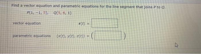 Solved Find a vector equation and parametric equations for | Chegg.com