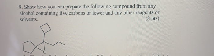 Solved 8 Show How You Can Prepare The Following Compound Chegg Solved 8 Show How You Can Prepare The Following Compound Chegg