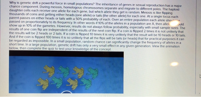 Solved Why is genetic drift a powerful force in small 