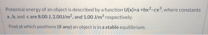 Solved Potential energy of an object is described by a | Chegg.com