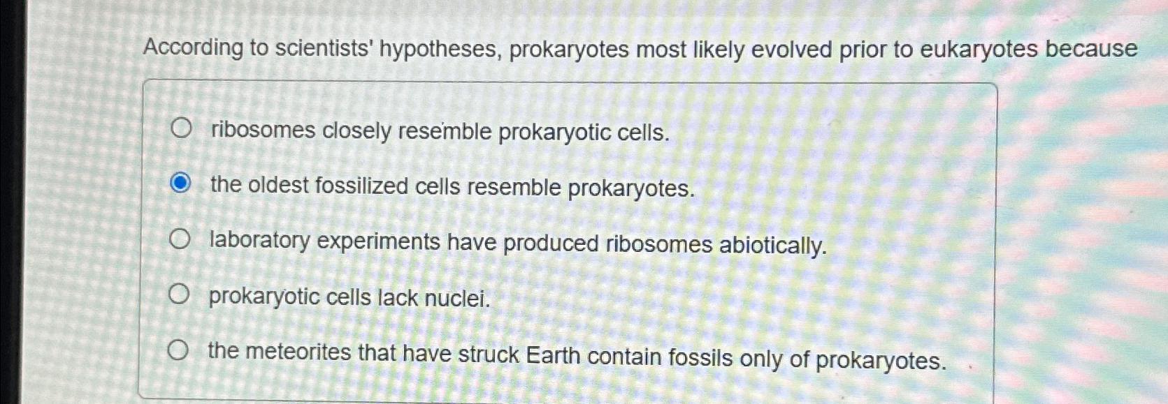 Solved According to scientists' hypotheses, prokaryotes most | Chegg.com