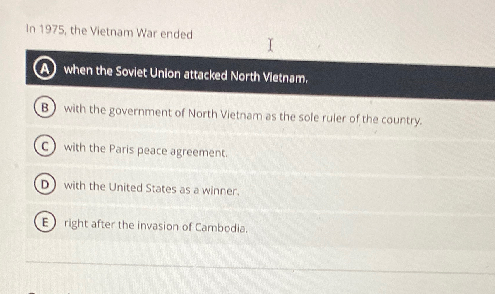 Solved In 1975, ﻿the Vietnam War endedA. ﻿when the Soviet | Chegg.com