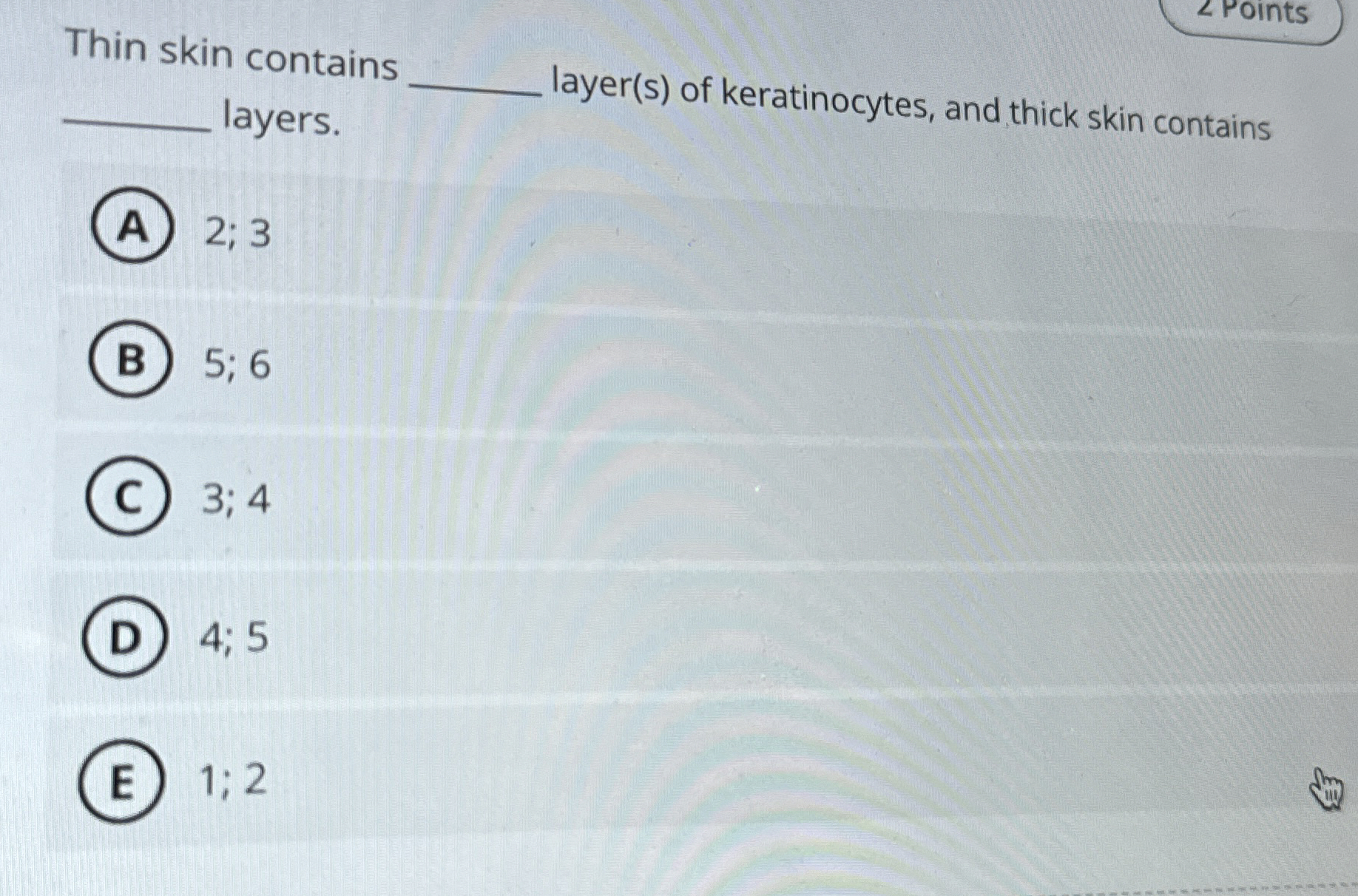Solved Thin skin containslayers.layer(s) ﻿of keratinocytes,