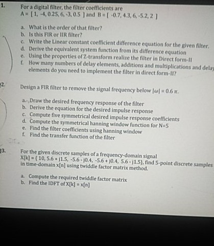 Solved For a digital filter, the filter coefficients are A = | Chegg.com
