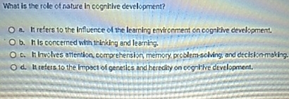 Solved What is the role of nature in cognitive | Chegg.com