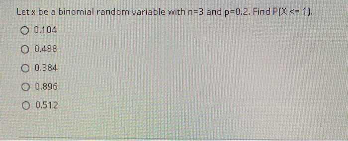 Solved Let x be a binomial random variable with n=3 and | Chegg.com