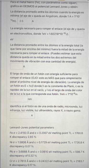 grafica en DESMOS al potencial Lennard Jones y obtén: La distancia promedio entre los átomos cuando la energia es minima (el