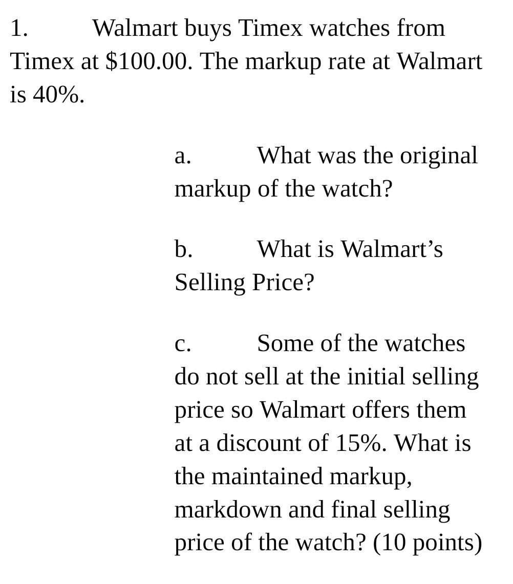 Solved 1. Walmart buys Timex watches from Timex at $. 