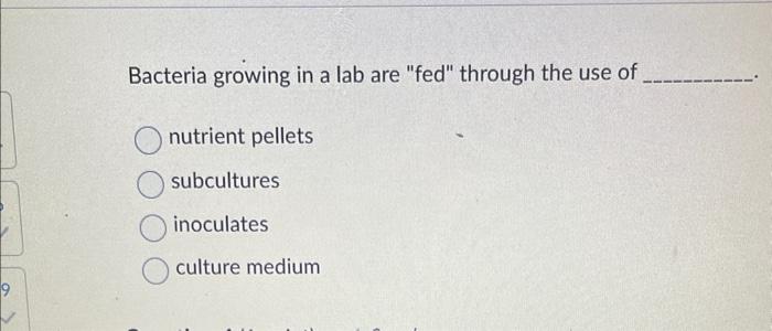 Solved Bacteria growing in a lab are "fed" through the use | Chegg.com