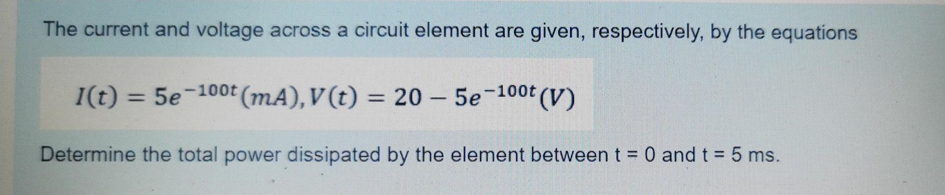 Solved The current and voltage across a circuit element are | Chegg.com