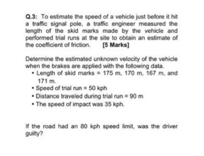 Solved Q.3 To estimate the speed of a vehicle just before