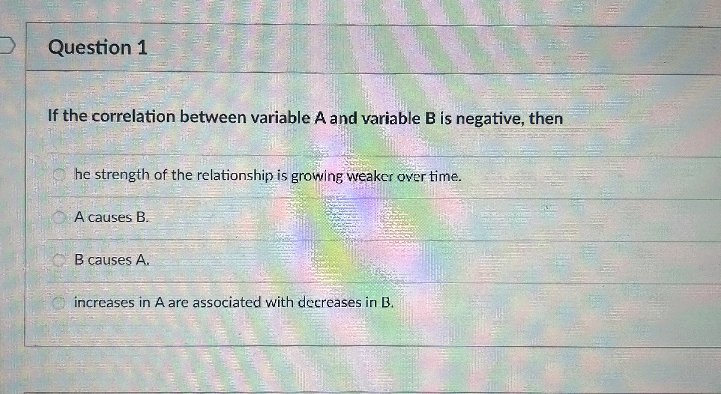Solved Question 1If the correlation between variable A and | Chegg.com