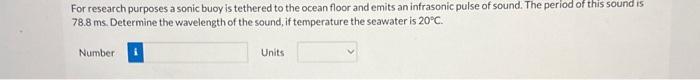 Solved For research purposes a sonic buoy is tethered to the | Chegg.com