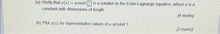 Solved (a) Verify that y(x)=acosh(ax) is a solution to the | Chegg.com