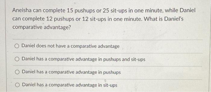 Solved Aneisha can complete 15 pushups or 25 sit ups in one