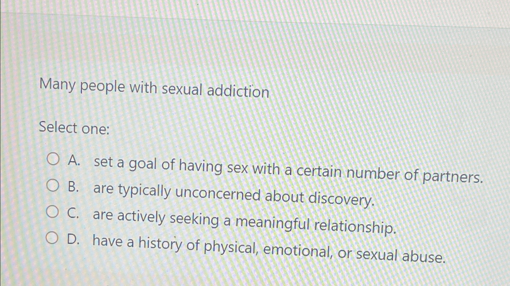 Solved Many people with sexual addictionSelect one:A. ﻿set a | Chegg.com