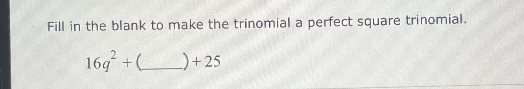 Solved Fill in the blank to make the trinomial a perfect | Chegg.com