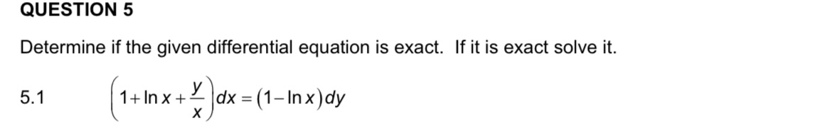 Solved QUESTION 5Determine if the given differential | Chegg.com