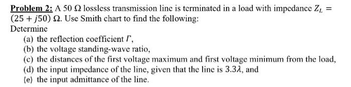 Solved Problem 2: A 50Ω lossless transmission line is | Chegg.com