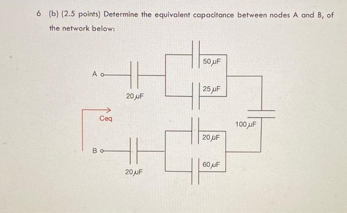 Solved (b) (2.5 points) Determine the equivalent capacitance | Chegg.com