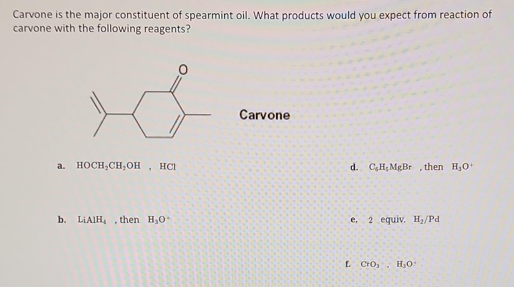Solved Carvone is the major constituent of spearmint oil. | Chegg.com