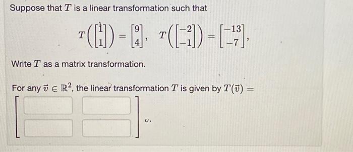 Solved Suppose that T is a linear transformation such that | Chegg.com