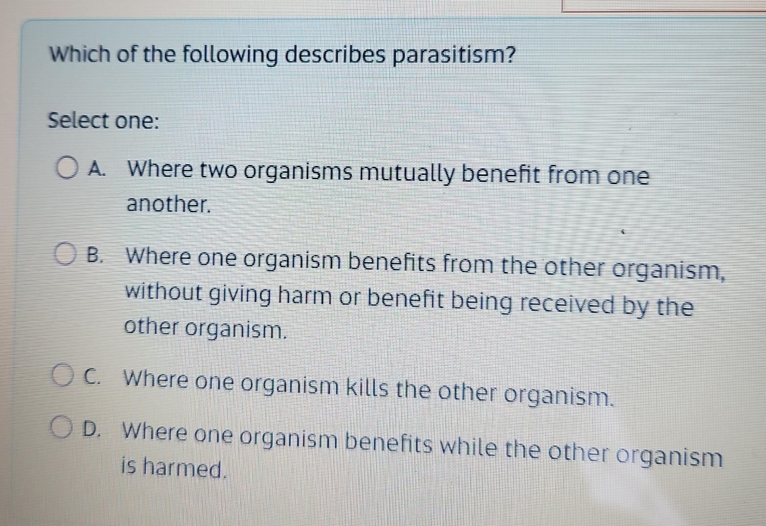 Solved Which of the following describes parasitism?Select | Chegg.com