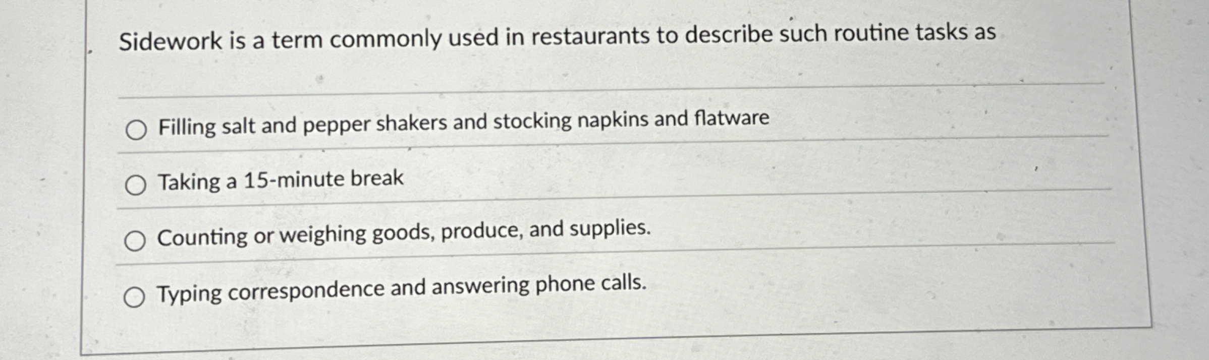 Solved Sidework is a term commonly used in restaurants to