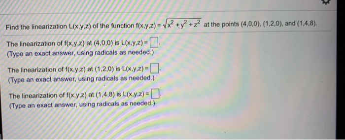 Solved Find The Linearization L X Y Z Of The Function Chegg Com