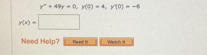 \( y^{\prime \prime}+49 y=0, y(0)=4, \quad y^{\prime}(0)=-6 \)