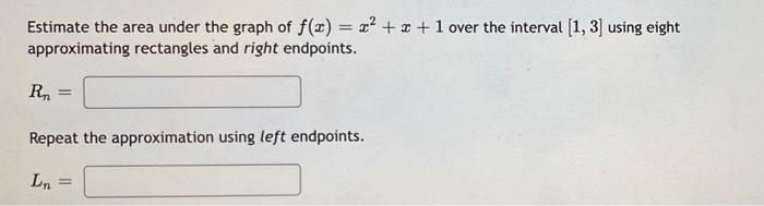 Solved Estimate the area under the graph of f(x) = x2 + x +1 | Chegg.com