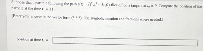 Solved Suppose that a particle following the path | Chegg.com