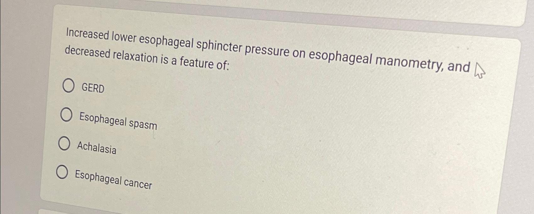 Solved increased lower esophageal sphincter pressure on chegg