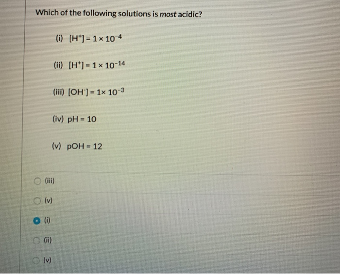 Solved Which Of The Following Solutions Is Most Acidic? (I) | Chegg.com Solved Which Of The Following Solutions Is Most Acidic? (I) | Chegg.com