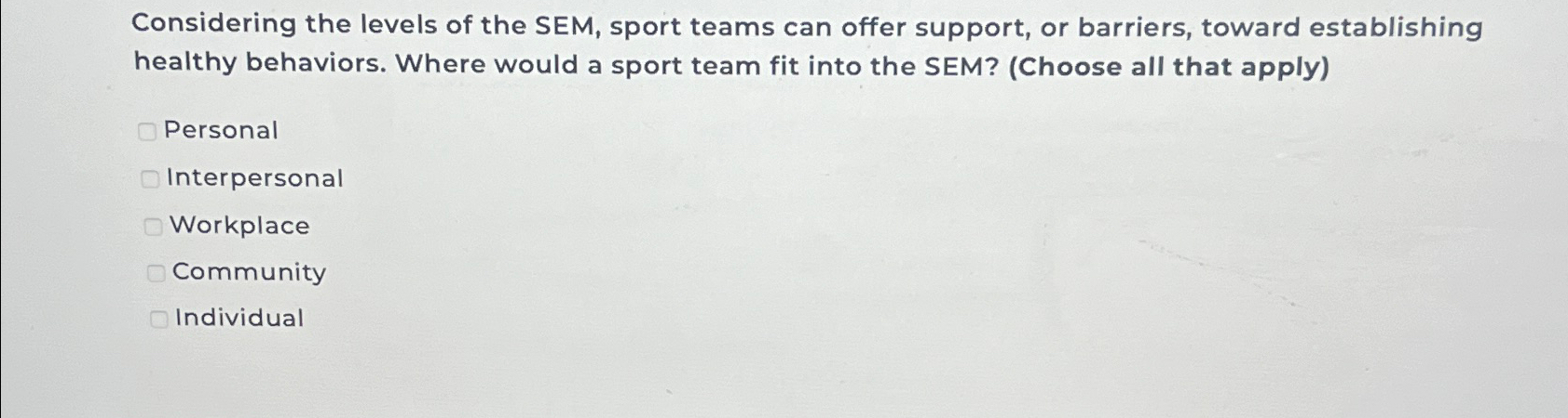 Solved Considering the levels of the SEM, sport teams can | Chegg.com