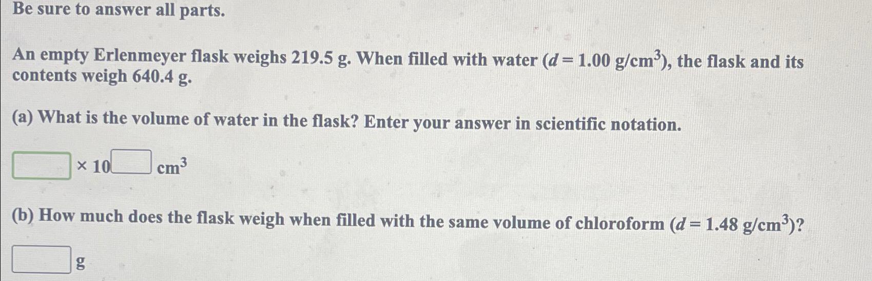 Solved Be sure to answer all parts.An empty Erlenmeyer flask