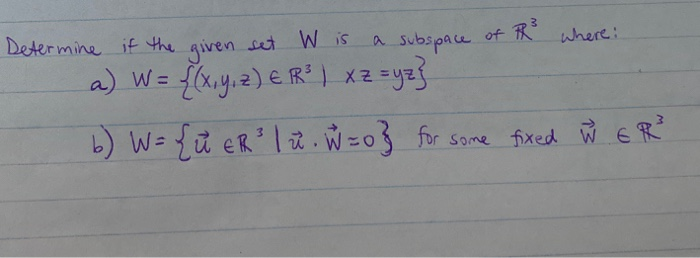 Solved Determine If The Given Set W Is A Subspace Of R 3 Chegg Com