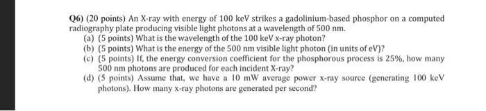 Solved Q6) (20 points) An X-ray with energy of 100keV | Chegg.com