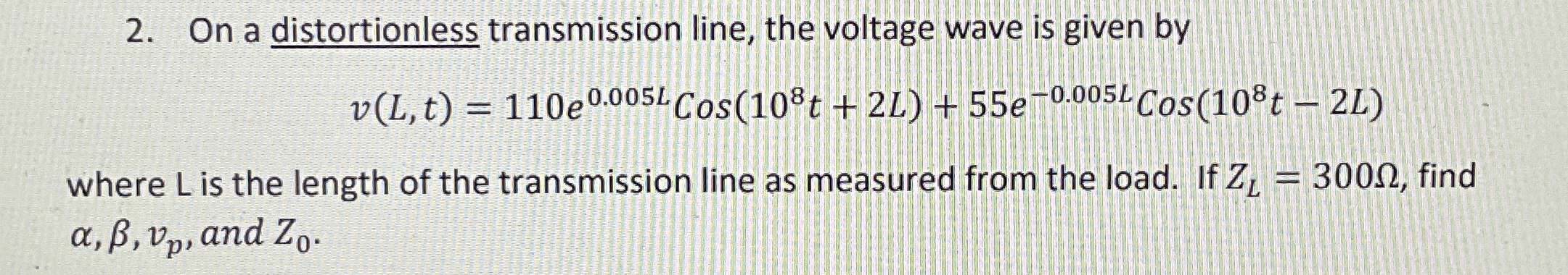 Solved On a distortionless transmission line, the voltage | Chegg.com