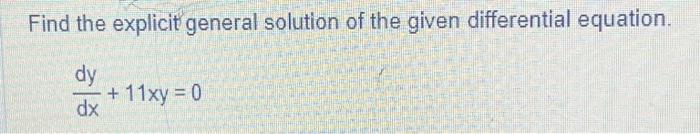 Solved Find the explicit general solution of the given | Chegg.com